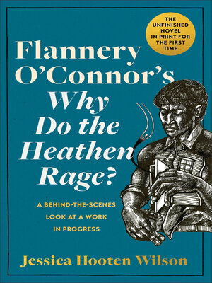 cover image of Flannery O'Connor's Why Do the Heathen Rage?